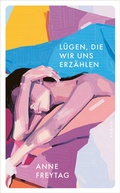 Cover: L&uuml;gen, die wir uns erz&auml;hlen - Kampa Verlag