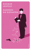 Cover: Dagegen die Elefanten! - Kampa Verlag
