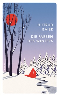 Abbildung von: Die Farben des Winters - Kampa Verlag