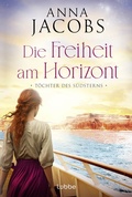 Cover: T&ouml;chter des S&uuml;dsterns - Die Freiheit am Horizont - L&uuml;bbe
