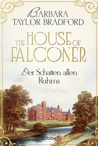 Abbildung von: The House of Falconer - Der Schatten allen Ruhms - Lübbe