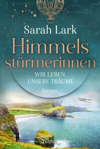 Abbildung von: Himmelsstürmerinnen - Wir leben unsere Träume - Lübbe