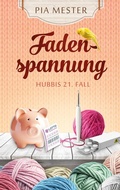 Cover: Fadenspannung - Hubbis 21. Fall - tredition