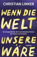 Cover: Wenn die Welt unsere w&auml;re - dtv