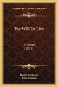 Cover: The Will To Live - Kessinger Publishing