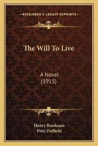 Enlarge image Cover: The Will To Live - Kessinger Publishing