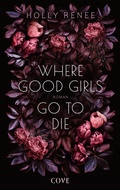 Cover: Where Good Girls go to Die (Good Girls 1) - Cove