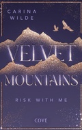 Cover: Risk With Me (Velvet Mountains 1) - Cove