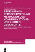 Cover: Erkenntnisperspektiven und Methoden der Kommunikations- und Mediengeschichte - De Gruyter Saur
