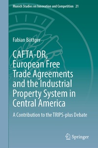 Abbildung von: CAFTA-DR, European Free Trade Agreements and the Industrial Property System in Central America - Springer