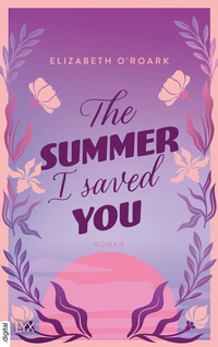 Abbildung von: The Summer I Saved You - LYX