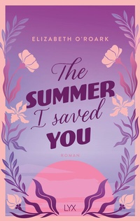 Abbildung von: The Summer I Saved You - LYX