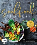 Cover: Soulfood Bowls - 80 Wohlf&uuml;hl-Rezepte mit Aromenfeuerwerk - Edition Michael Fischer / EMF Verlag