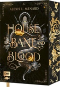 Cover: House of Bane and Blood (Order and Chaos, Band 1) - Packende Rivals to Lovers Romantasy - Edition Michael Fischer / EMF Verlag