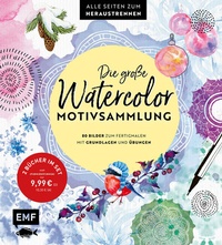 Abbildung von: Die große Watercolor-Motivsammlung - 80 Bilder zum Fertigmalen - Edition Michael Fischer / EMF Verlag