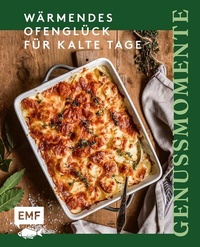 Abbildung von: Genussmomente: Wärmendes Ofenglück für kalte Tage - Edition Michael Fischer / EMF Verlag