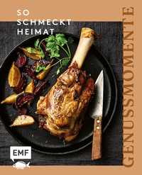 Abbildung von: Genussmomente: So schmeckt Heimat - Edition Michael Fischer / EMF Verlag