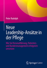 Abbildung von: Neue Leadership-Ansätze in der Pflege - Springer Gabler