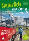 Cover: Nat&uuml;rlich mit &Ouml;ffis! Die besten Bergtouren ab M&uuml;nchen mit Bahn und Bus - Rother Bergverlag