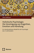 Cover: Holistische Psychologie: Die Vereinigung von Kognition, Emotion und Handlung - Nomos
