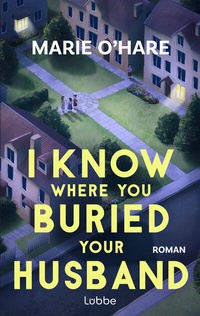 Abbildung von: I Know Where You Buried Your Husband - Lübbe