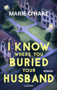 Abbildung von: I Know Where You Buried Your Husband - Lübbe