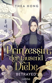 Abbildung von: Prinzessin der tausend Diebe - Betrayed - Lübbe