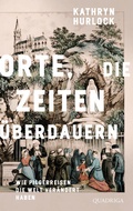 Cover: Orte, die Zeiten &uuml;berdauern - Quadriga