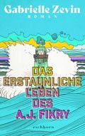 Cover: Das erstaunliche Leben des A.J. Fikry - Eichborn
