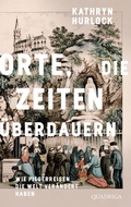 Cover: Orte, die Zeiten &uuml;berdauern - Quadriga