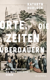 Abbildung von: Orte, die Zeiten überdauern - Quadriga