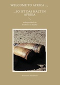 Cover: Welcome to Africa ..., ...so ist das halt in Afrika - BoD - Books on Demand