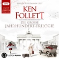 Cover: Die gro&szlig;e Jahrhundert-Trilogie - L&uuml;bbe Audio