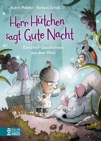 Abbildung von: Herr Hütchen sagt Gute Nacht - Einschlaf-Geschichten aus dem Wald (Band 1) - Baumhaus