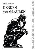Cover: Denken vor Glauben - Frankfurter Literaturverlag