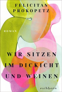 Abbildung von: Wir sitzen im Dickicht und weinen - Eichborn