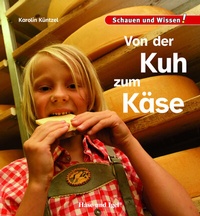 Abbildung von: Von der Kuh zum Käse - Hase und Igel Verlag