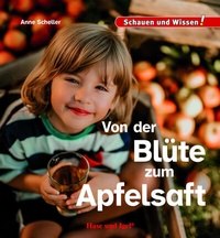 Abbildung von: Von der Blüte zum Apfelsaft - Hase und Igel Verlag