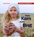Cover: Vom Korn zum Brot - Hase und Igel Verlag