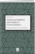Cover: Schweizerkaffern und andere Geistesarbeiten - Weber Verlag AG - Verlag Pro Libro