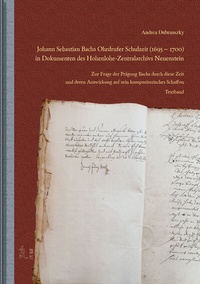 Abbildung von: Johann Sebastian Bachs Ohrdrufer Schulzeit (1695 - 1700) in Dokumenten des Hohenlohe-Zentralarchivs Neuenstein - J.H.Röll Verlag