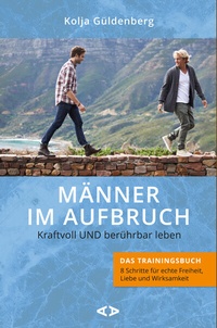 Abbildung von: Männer im Aufbruch. Kraftvoll UND berührbar leben - Agentur Altepost 2015