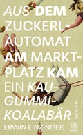 Cover: Aus dem Zuckerlautomat am Marktplatz kam ein Kaugummi-Koalab&auml;r - Jung und Jung