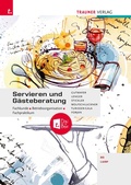 Cover: Servieren und G&auml;steberatung Fachkunde  Betriebsorganisation  Fachpraktikum + digitales Zusatzpaket - Trauner Verlag