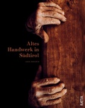 Bild: Altes Handwerk in Südtirol - Edition Raetia