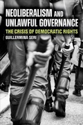 Cover: Neoliberalism and Unlawful Governance - The University of Michigan Press
