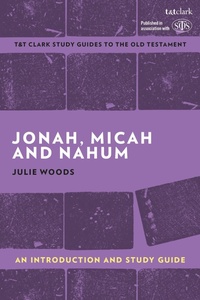 Enlarge image Cover: Jonah, Micah and Nahum: An Introduction and Study Guide - T.& T.Clark Ltd