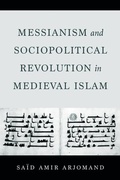 Cover: Messianism and Sociopolitical Revolution in Medieval Islam - University of California Press