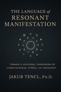 Abbildung von: The Language of Resonant Manifestation - Lulu.com