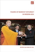 Cover: Figures of Buddhist Diplomacy in Modern Asia - Bloomsbury Academic
